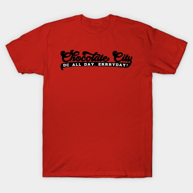 Chocolate City - All Day, ERRRYDAY! T-Shirt by districtNative